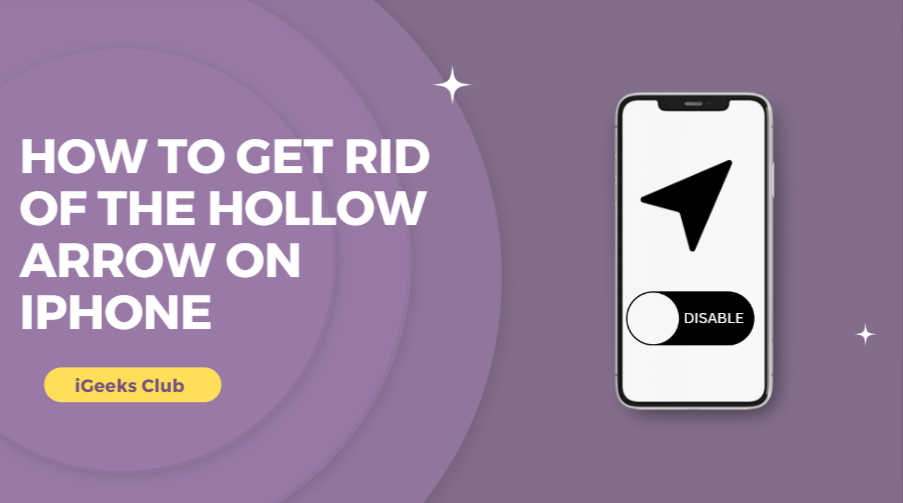 How To Get Rid Of The Hollow Arrow On iPhone