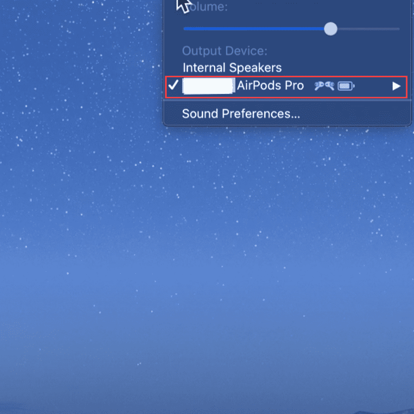 Select your AirPods from the volume menu