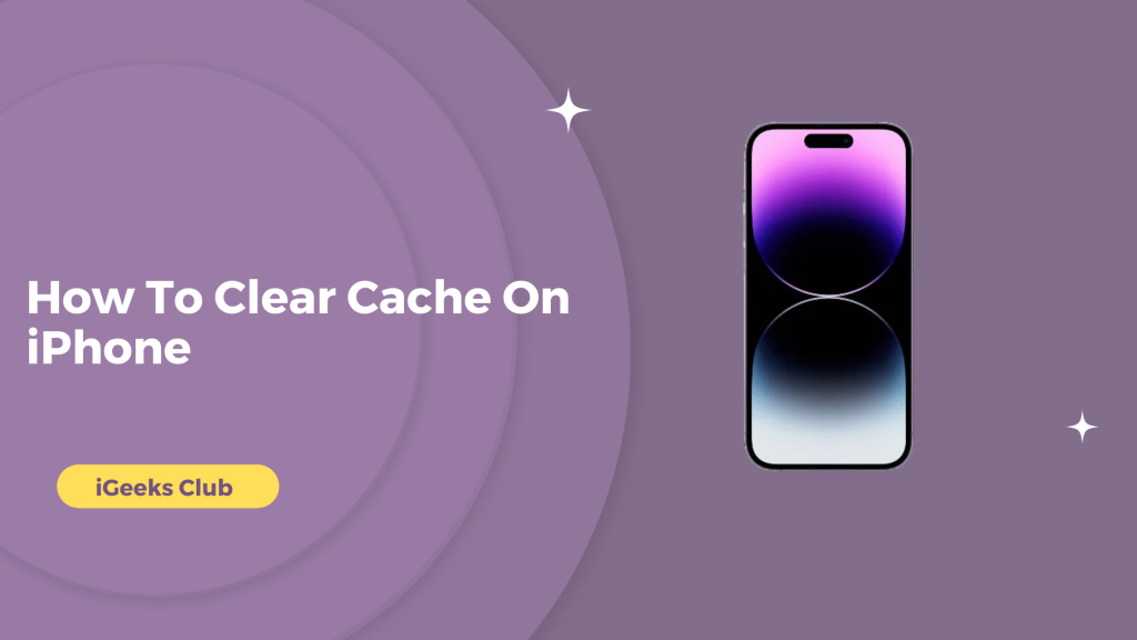 How To Clear Cache On iPhone