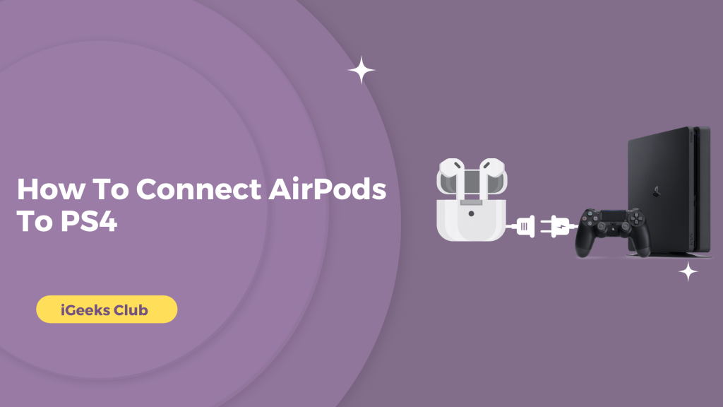 How To Connect AirPods To PS4