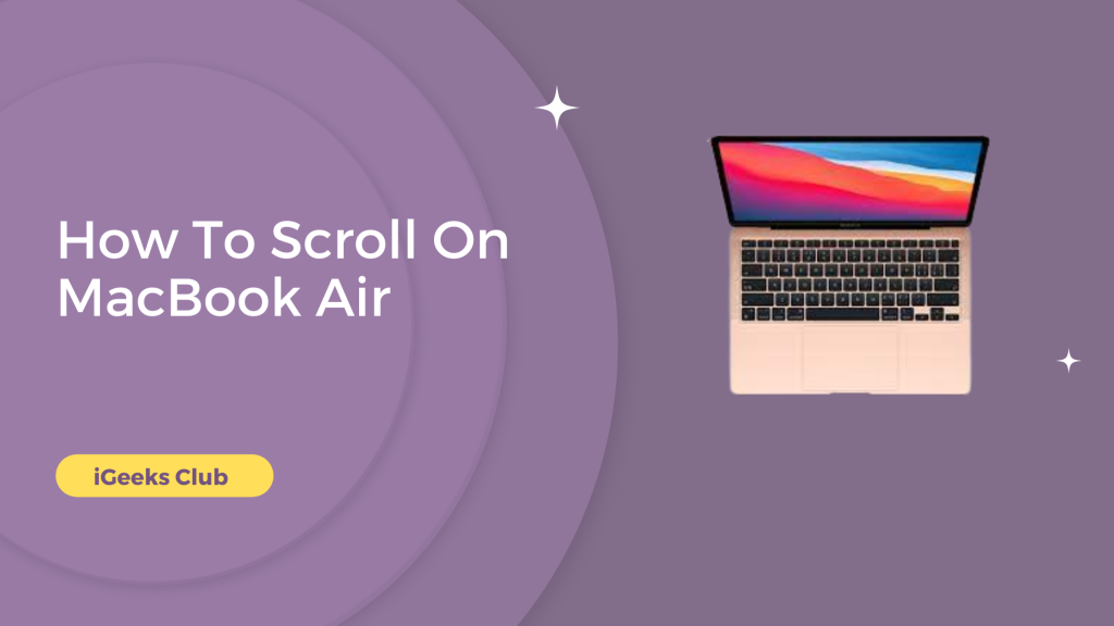 How To Scroll On MacBook Air - iGeeks Club