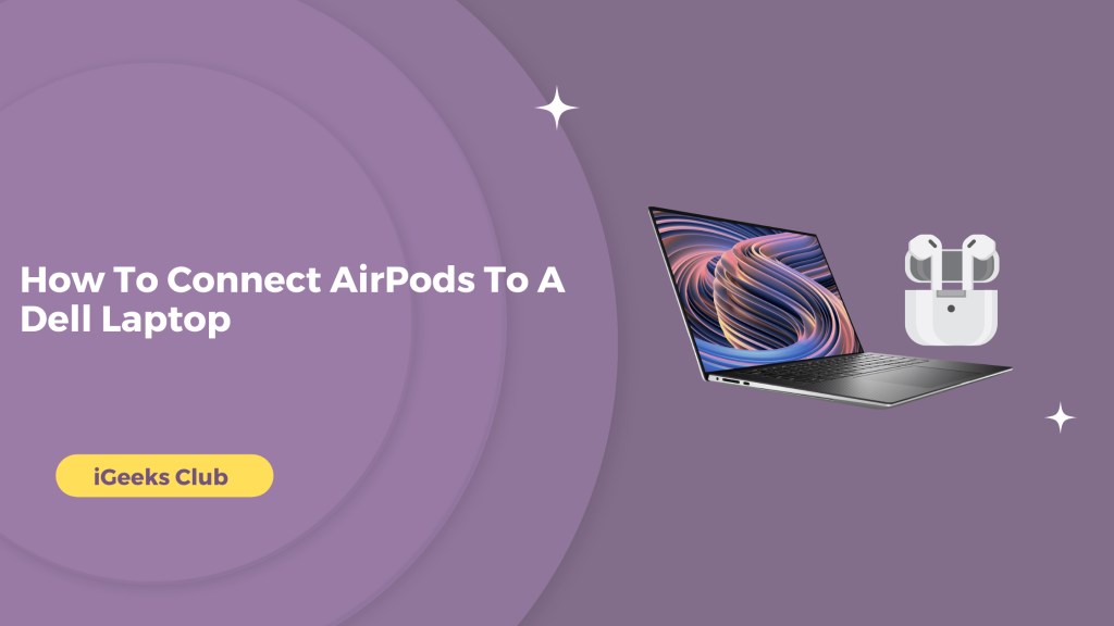 How To Connect AirPods To A Dell Laptop