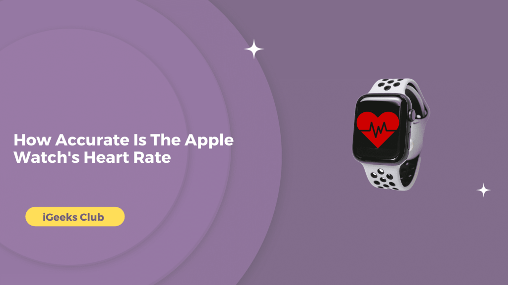 How Accurate Is The Apple Watch's Heart Rate