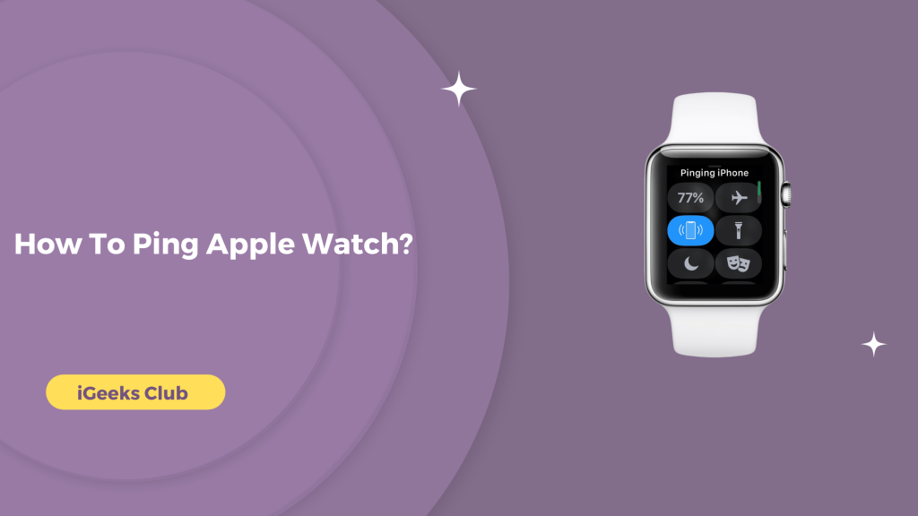 How To Ping Apple Watch