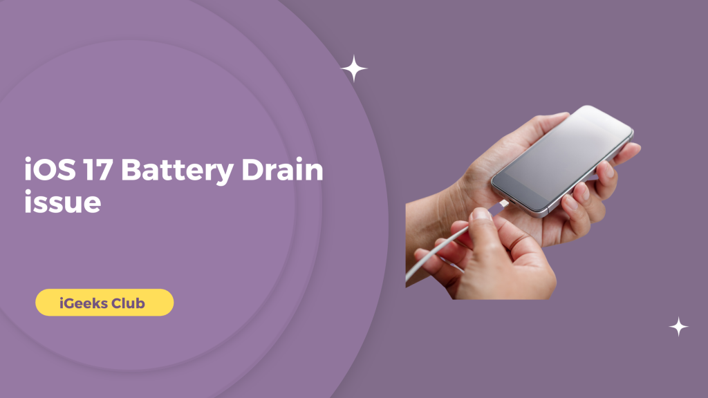 iOS 17 Battery Drain issue